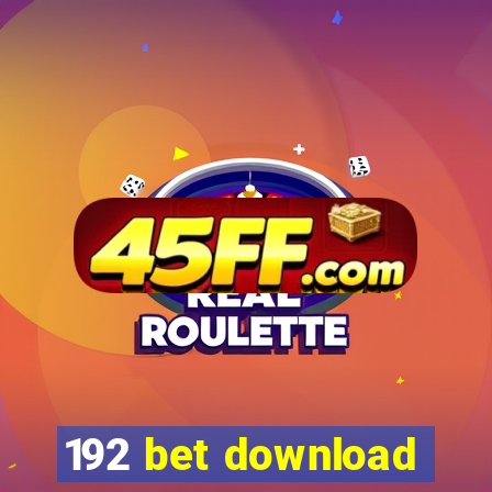 192 bet download